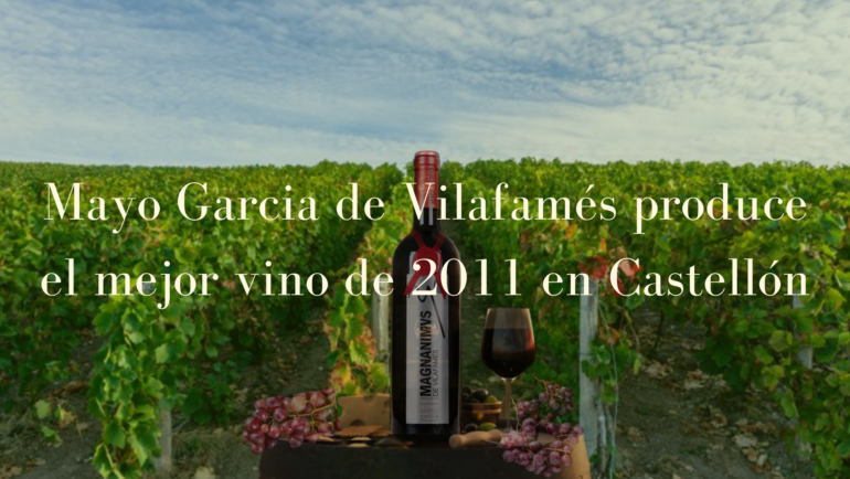 Mayo Garcia de Villafamés produce el mejor vino de 2011 en Castellón