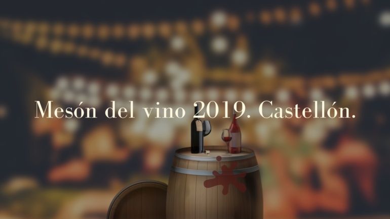 Mesón del Vino 2019. Castellón.